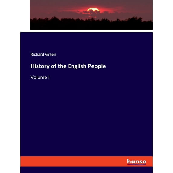 History of the English People: Volume I, (Paperback)
