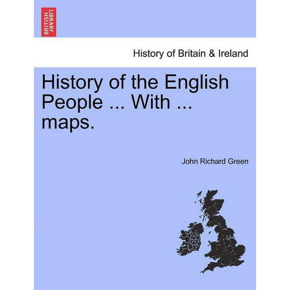 History of the English People ... with ... Maps. Paperback