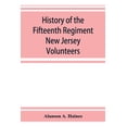 thumbnail image 1 of History of the Fifteenth Regiment New Jersey Volunteers, (Paperback), 1 of 1
