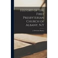 thumbnail image 1 of History of the First Presbyterian Church of Albany, N.Y (Hardcover), 1 of 1