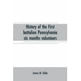 thumbnail image 1 of History of the First battalion Pennsylvania six months volunteers and 187th regiment Pennsylvania volunteer infantry; si, (Paperback), 1 of 1