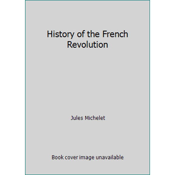 Pre-Owned History of the French Revolution (Paperback) 0226523330 9780226523330