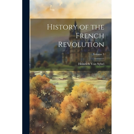 History of the French Revolution; Volume 3 (Paperback)