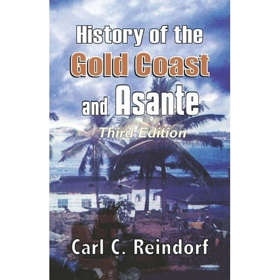 History of the Gold Coast and Asante. Third Edition (Paperback)