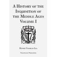 thumbnail image 1 of A History of the Inquisition of the Middle Ages Volume 1 (Paperback), 1 of 1