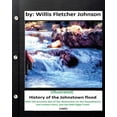 thumbnail image 1 of History of the Johnstown Flood (1889) by: Willis Fletcher Johnson (Illustrated), 1 of 1
