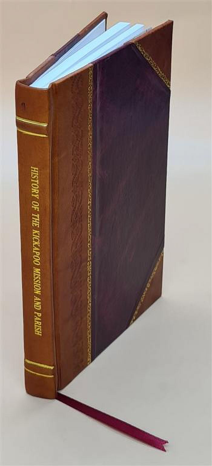 History of the Kickapoo mission and parish the first Catholic church in