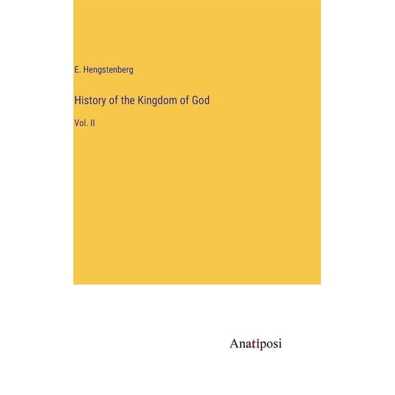 History of the Kingdom of God: Vol. II (Hardcover)