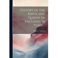 thumbnail image 1 of History of the Kings and Queens of England, in Verse .. (Paperback), 1 of 1