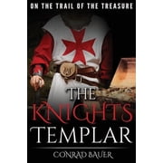 History of the Knights and the Crusades The Knights Templar On the Trail of the Treasure, Book 2, Paperback