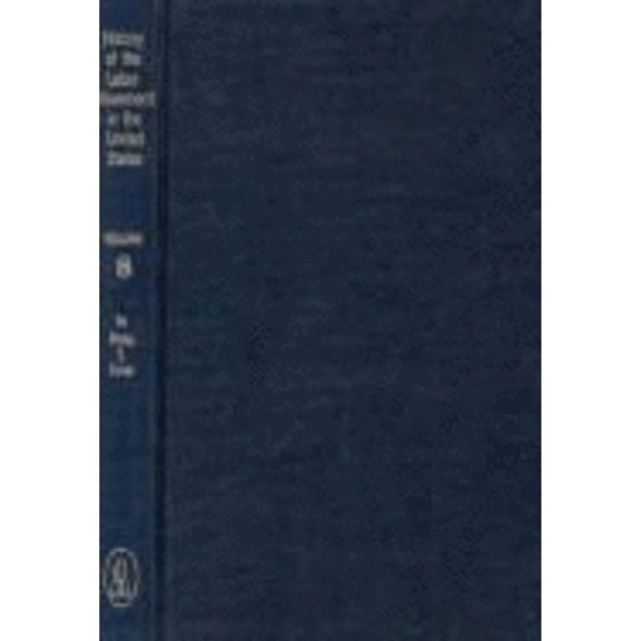 Pre-Owned History of the Labor Movement in the United States: Labor and World War I, 1914-1918 (007) (History of the Labor Movement, 7) (Paperback) 0717806278 9780717806270