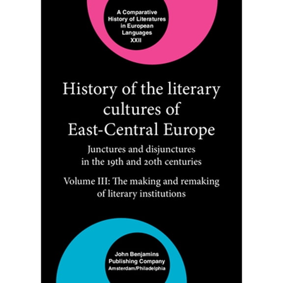 Pre-Owned History of the Literary Cultures of East-Central Europe (Hardcover 9789027234551) by Dr. Marcel Cornis-Pope, John Neubauer
