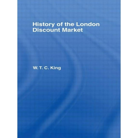 History of the London Discount Market, (Hardcover)