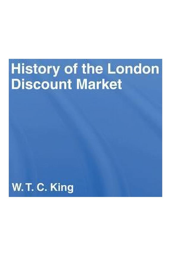 History of the London Discount Market, (Paperback)