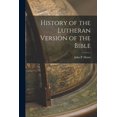 thumbnail image 1 of History of the Lutheran Version of the Bible (Paperback), 1 of 1