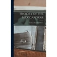 thumbnail image 1 of History of the Mexican War, (Hardcover), 1 of 1