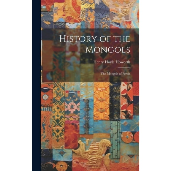 History of the Mongols: The Mongols of Persia (Hardcover)