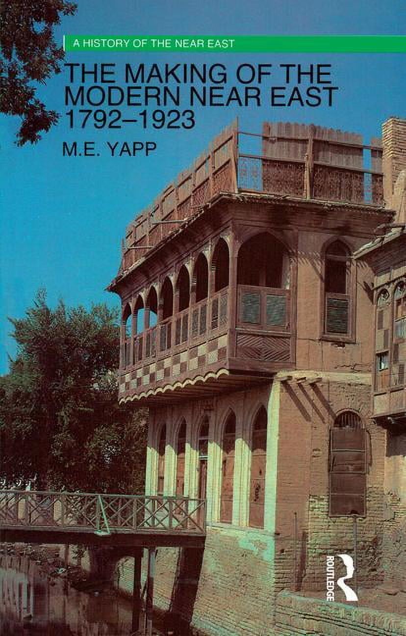 History of the Near East The Making of the Modern Near East 1792-1923 ...