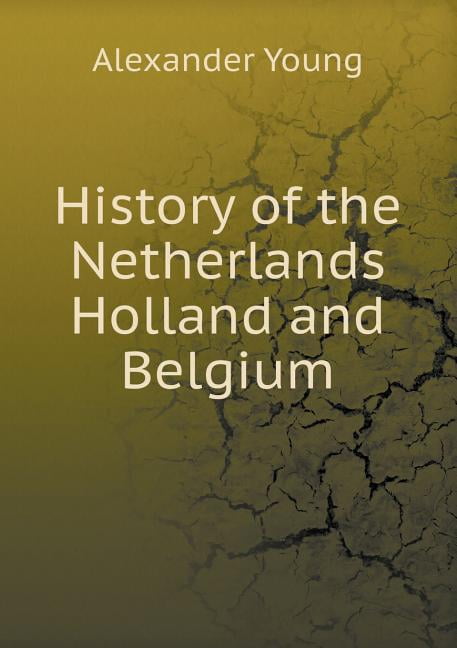 History of the Netherlands Holland and Belgium (Paperback)