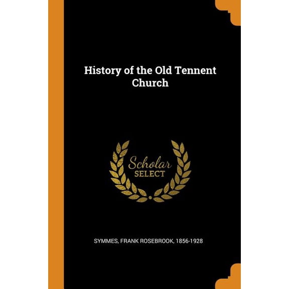 History of the Old Tennent Church (Paperback)