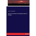 thumbnail image 1 of History of the Ottawa and Chippewa Indians of Michigan, (Paperback), 1 of 1