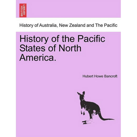 History of the Pacific States of North America. (Paperback)