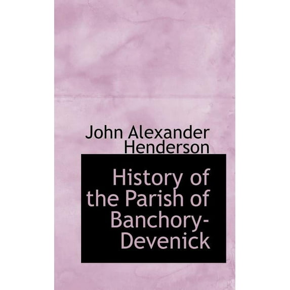 History of the Parish of Banchory-Devenick (Paperback)