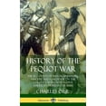thumbnail image 1 of History of the Pequot War: The Accounts of Mason, Underhill, Vincent and Gardener on the Colonist Wars with Native Ameri, (Hardcover), 1 of 1