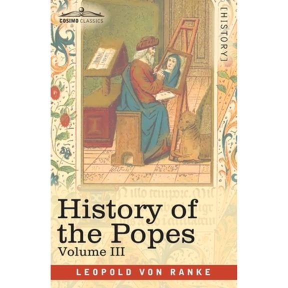History of the Popes, Volume III: Their Church and State (Paperback)