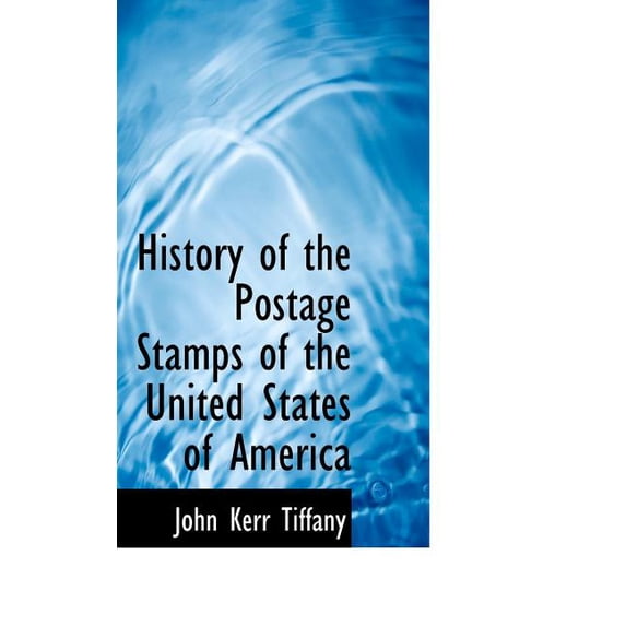 History of the Postage Stamps of the United States of America Paperback