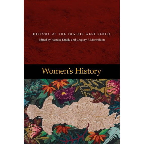 History of the Prairie West Women's History: History of the Prairie West Series, Vol. 5, Book 4, (Paperback)