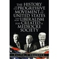 thumbnail image 1 of History of the Progressive Movement in the United States and How Liberalism Has Created a Mediocre Society, 1 of 1