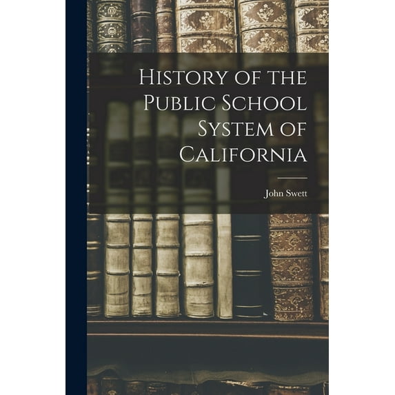 History of the Public School System of California, (Paperback)
