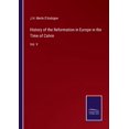 thumbnail image 1 of History of the Reformation in Europe in the Time of Calvin:Vol. V, 1 of 1