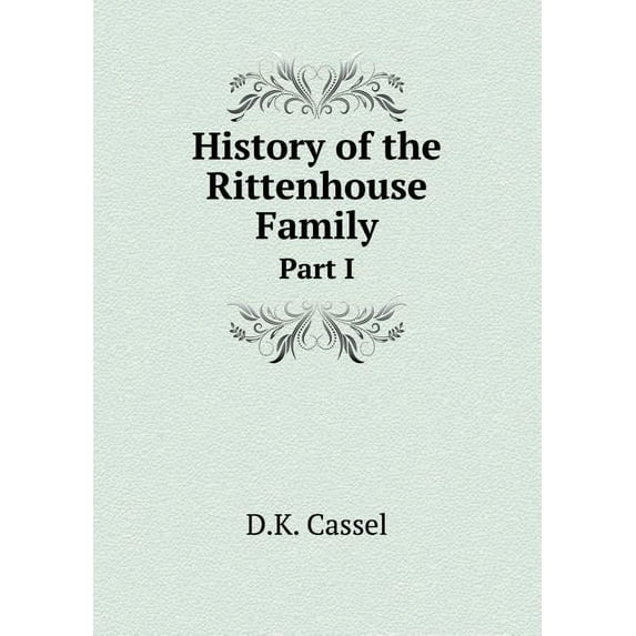 History of the Rittenhouse Family Part I (Paperback)