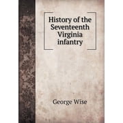 History of the Seventeenth Virginia Infantry Paperback