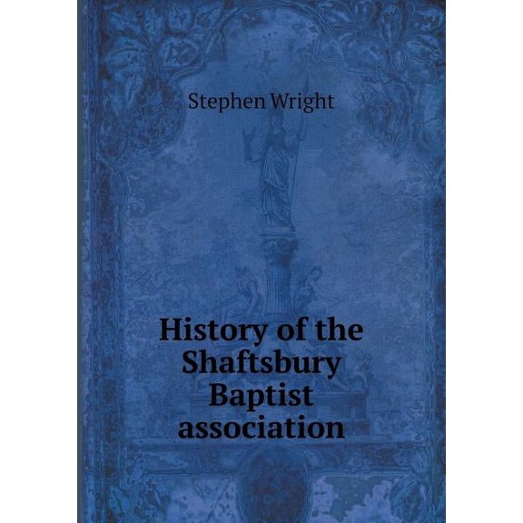 History of the Shaftsbury Baptist association (Paperback)