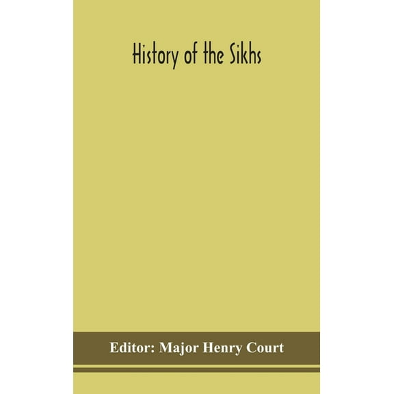 History of the Sikhs; or, Translation of the Sikkhan de raj di vikhia, as laid down for the examination in Panjabi. Toge, (Hardcover)