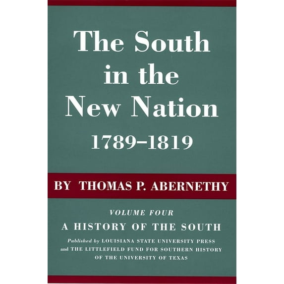 History of the South The South in the New Nation, 1789-1819: A History of the South, Book 0004, (Paperback)