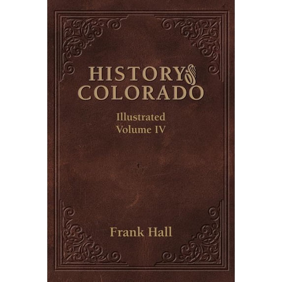 History of the State of Colorado - Vol. IV, (Hardcover)