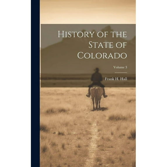History of the State of Colorado; Volume 3 (Hardcover)