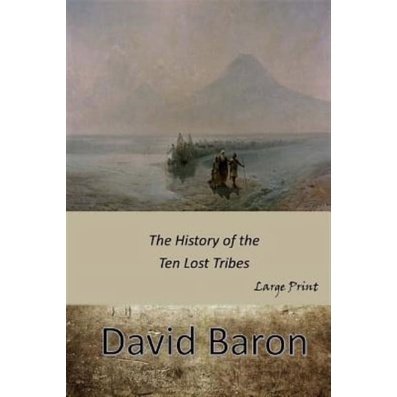 The History of the Ten Lost Tribes (Paperback)(Large Print)