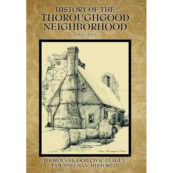 History of the Thoroughgood Neighborhood: (1955 to 2013), (Hardcover)