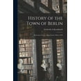 thumbnail image 1 of History of the Town of Berlin: Worcester County, Mass. From 1784 to 1959, (Paperback), 1 of 1