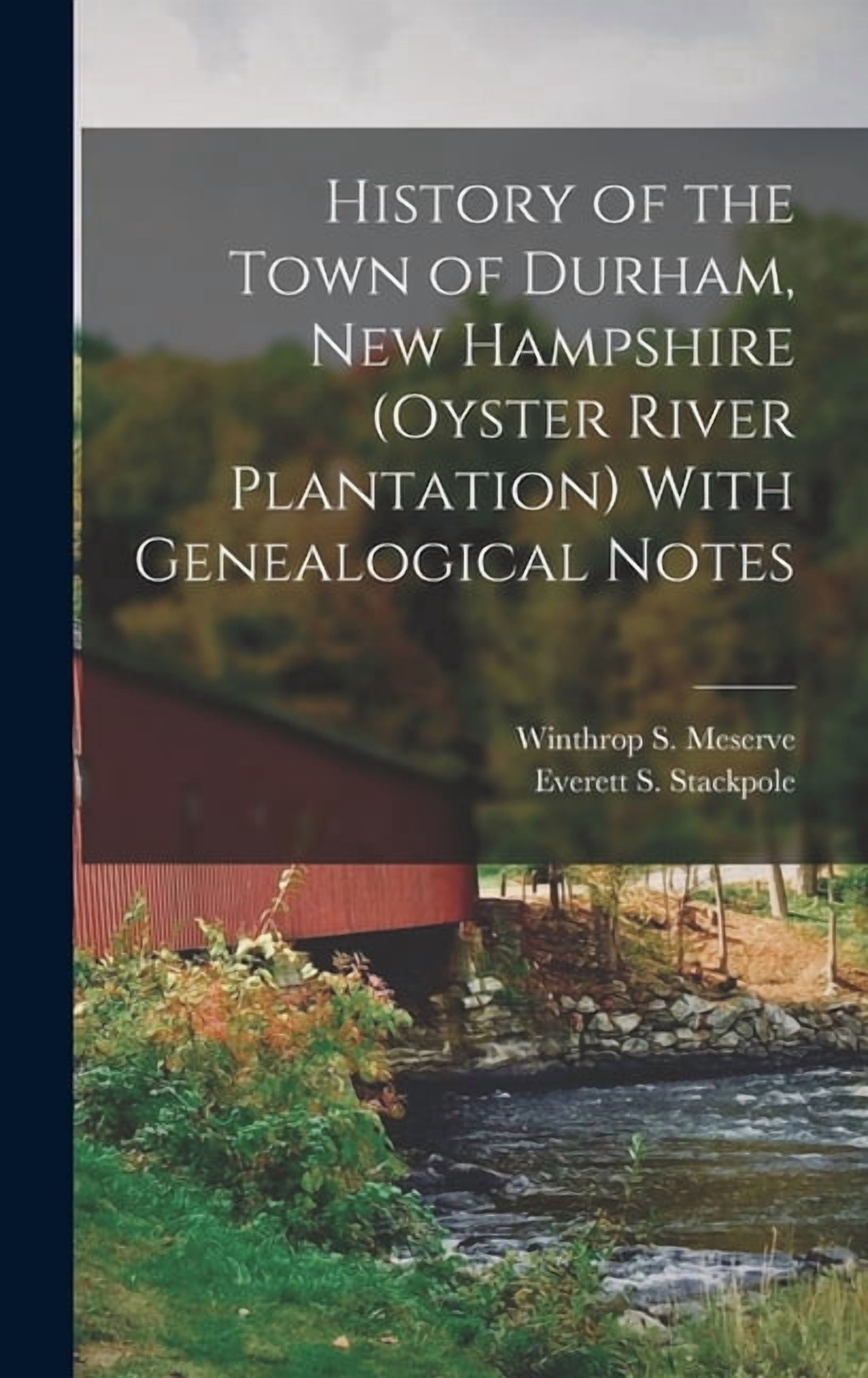 History of the Town of Durham, New Hampshire (Oyster River Plantation) With Genealogical Notes ...