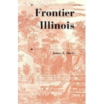 History of the Trans-Appalachian Frontie Frontier Illinois, (Paperback)