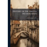 History of the United Netherlands 1586-1589 Paperback