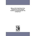 thumbnail image 1 of History of the United States from the Discovery of the American Continent. by George Bancroft. Vol. I-[Viii]: .Vol. 6, (Paperback), 1 of 1