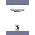 thumbnail image 1 of History of the United States of America, From the Discovery of the American Continent. by George Bancroft.: Vol. 1, (Paperback), 1 of 1