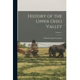thumbnail image 1 of History of the Upper Ohio Valley; Volume 1, 1 of 1